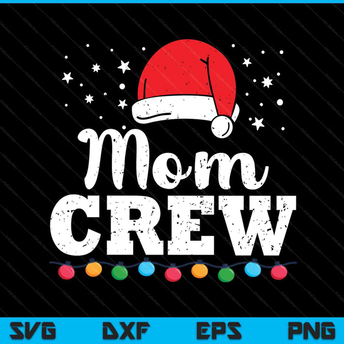 Christmas mom crew SVG cut file