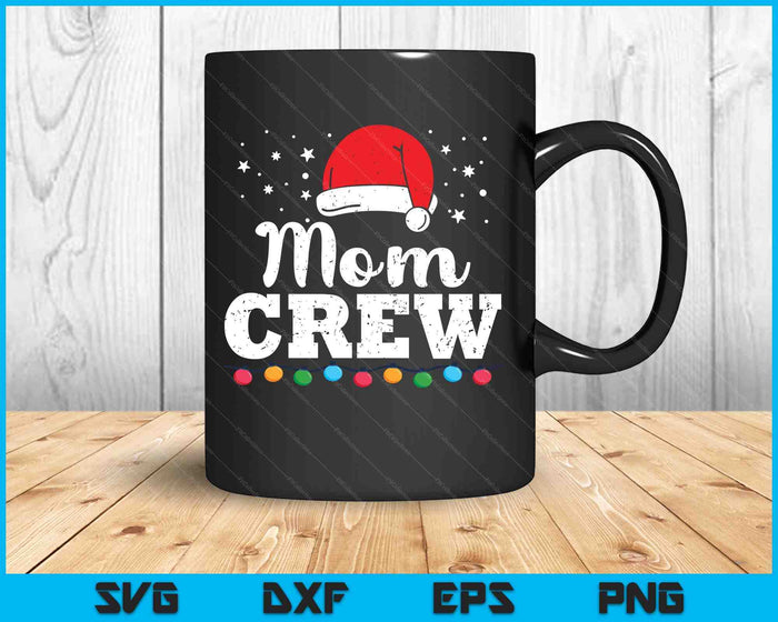 Christmas Mom Crew SVG PNG Digital Printable Files