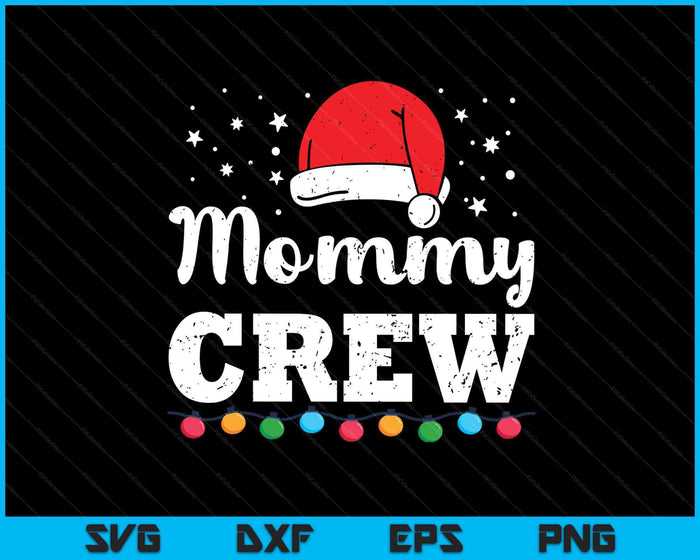 Christmas Mommy Crew SVG PNG Digital Printable Files