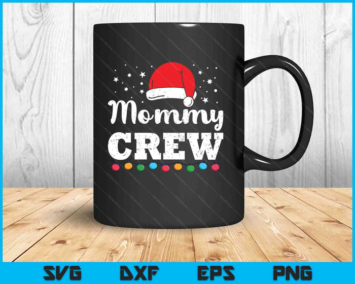 Christmas Mommy Crew SVG PNG Digital Printable Files