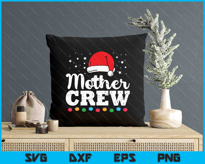 Christmas Mother Crew SVG PNG Digital Printable Files