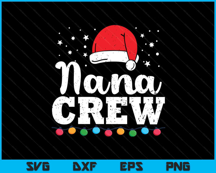 Christmas Nana Crew SVG PNG Digital Printable Files