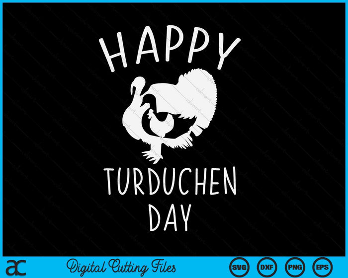 Christmas Or Thanksgiving Happy Turducken Day SVG PNG Digital Cutting Files