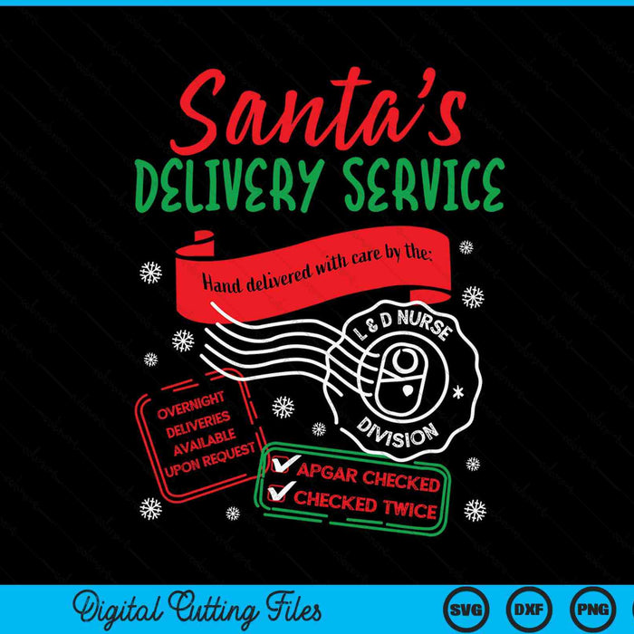 Christmas Santa's delivery service l&d labor delivery nurse SVG PNG cut file for Cricut