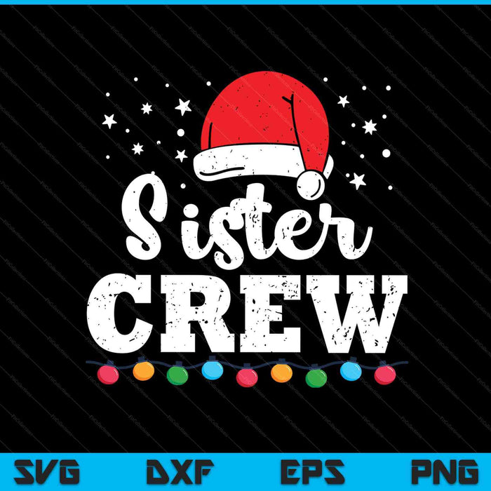 Christmas sister crew SVG cut file