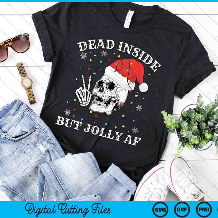 Christmas Skeleton Dead Inside But Jolly AF Christmas SVG PNG Digital Printable Files