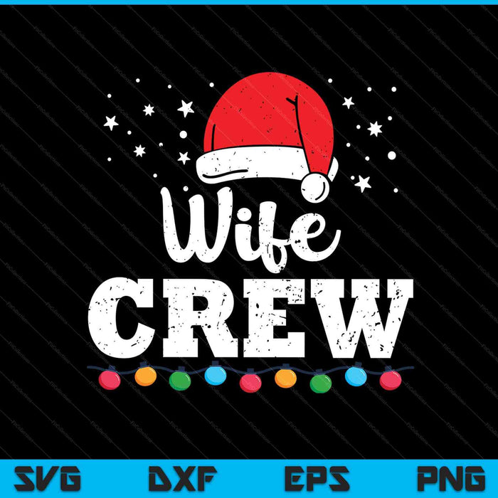 Christmas Wife Crew SVG PNG Digital Printable Files