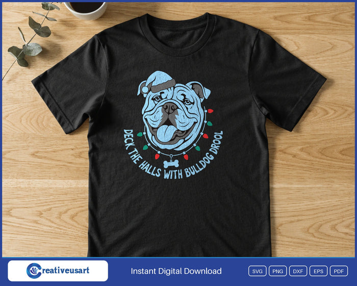 Deck The Halls With Bulldog Drool bulldog in a Santa hat SVG design on a black background