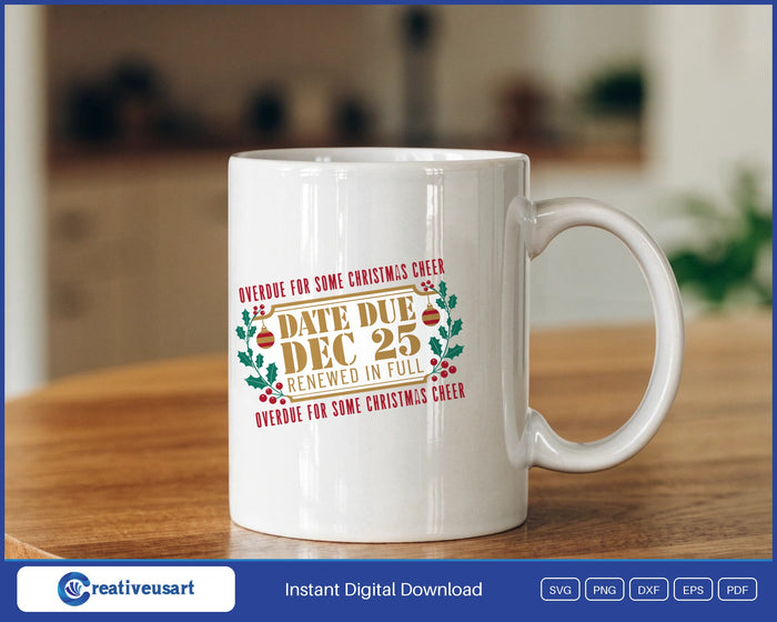 Overdue For Some Christmas Cheer library due-date ticket SVG design on a white coffee mug