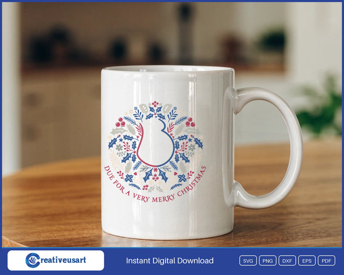 Due For A Very Merry Christmas pregnant belly wreath SVG design on a white coffee mug