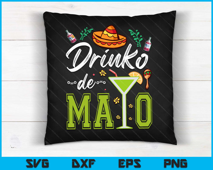 Cinco De Mayo Drinko De Mayo Fiesta Mexican Mens Women SVG PNG Digital Printable Files