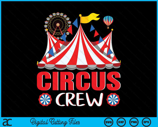 Circus Crew Funny Circus Staff Costume Circus Theme Party SVG PNG Digital Cutting Files