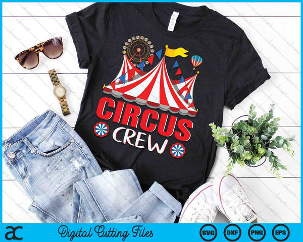 Circus Crew Funny Circus Staff Costume Circus Theme Party SVG PNG Digital Cutting Files