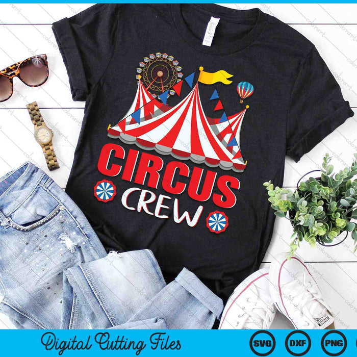 Circus Crew Funny Circus Staff Costume Circus Theme Party SVG PNG Digital Cutting Files