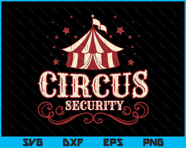 Circus party circus security SVG cut file