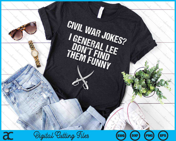 Civil War Jokes For History Teachers & History Buffs SVG PNG Digital Cutting Files