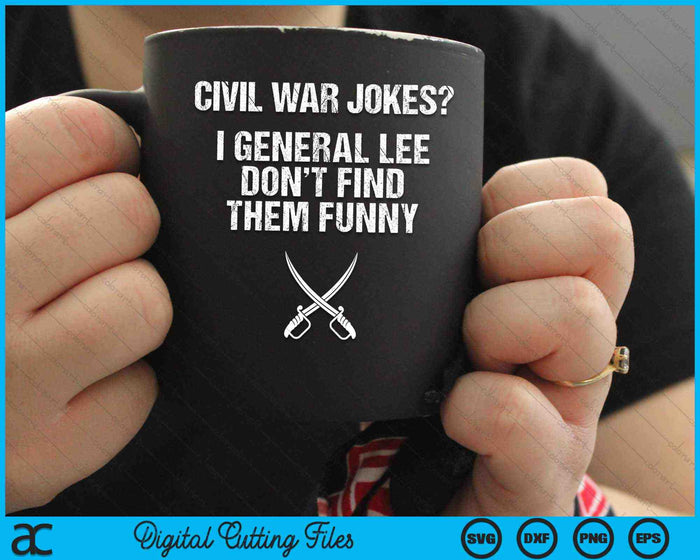 Civil War Jokes For History Teachers & History Buffs SVG PNG Digital Cutting Files