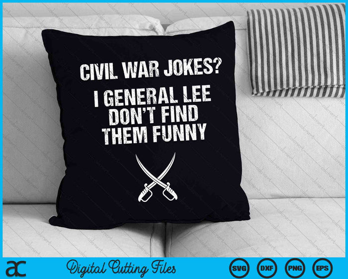 Civil War Jokes For History Teachers & History Buffs SVG PNG Digital Cutting Files