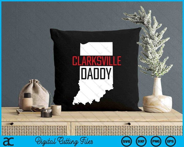 Clarksville Daddy Indiana State Map SVG PNG Digital Printable Files