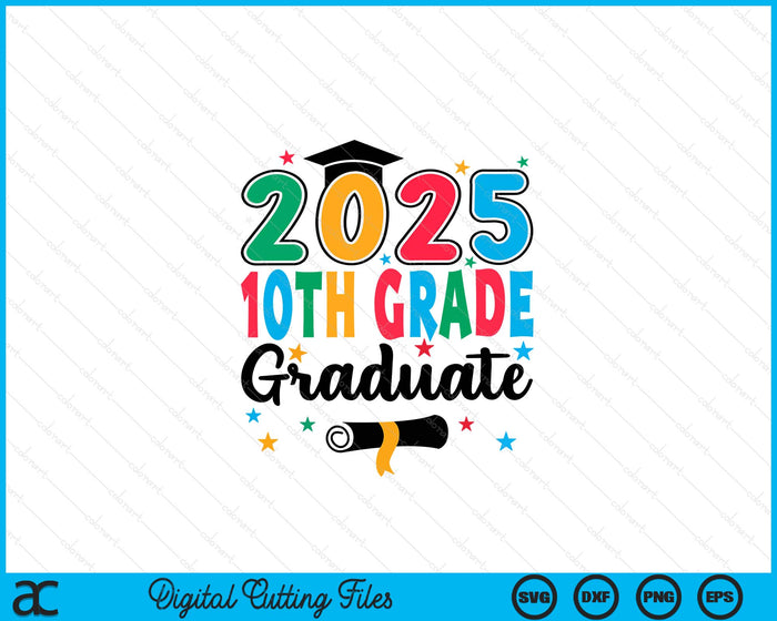 Class 2025 10th Grade Graduate Preschool Graduation SVG PNG Digital Cutting Files