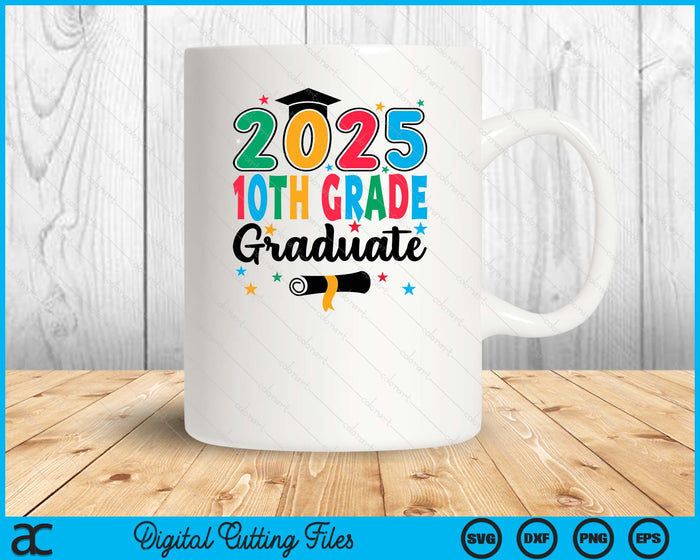 Class 2025 10th Grade Graduate Preschool Graduation SVG PNG Digital Cutting Files