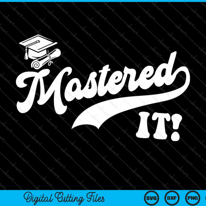 Clase de 2023 Mastered It College Masters Degree Graduación SVG PNG Cortando archivos imprimibles