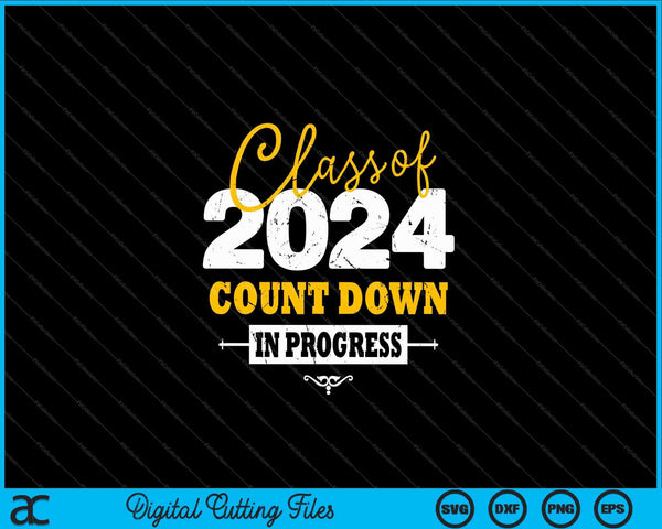 Class Of 2024 Count Down Funny Grad 2024 SVG PNG Cutting Printable Files