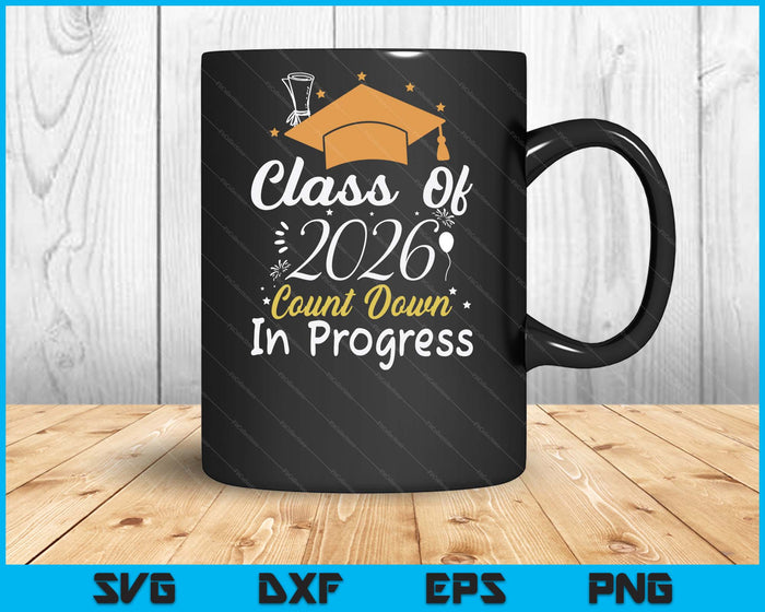 Class Of 2026 Count Down In Progress Future Graduation SVG PNG Digital Printable Files