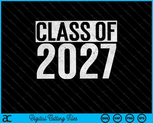 Class Of 2027 T-Shirt Senior 2027 Graduation SVG PNG Cutting Printable Files