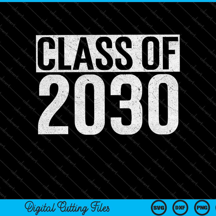 Class Of 2030 T-Shirt Senior 2030 Graduation SVG PNG Cutting Printable Files