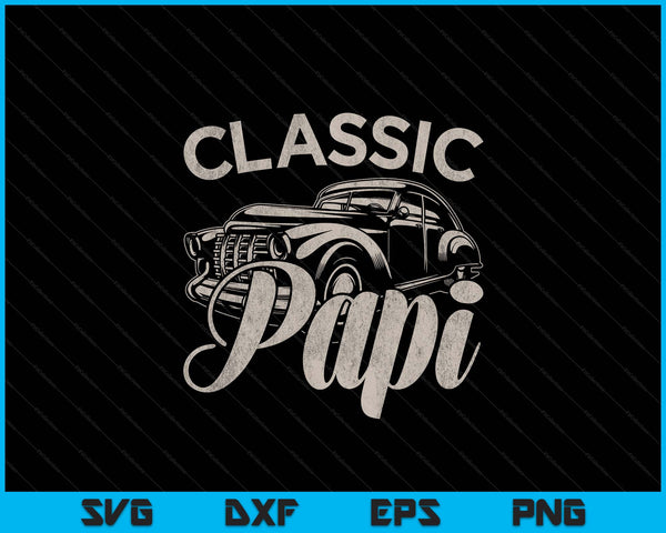 Classic papi saying car lover SVG cut file
