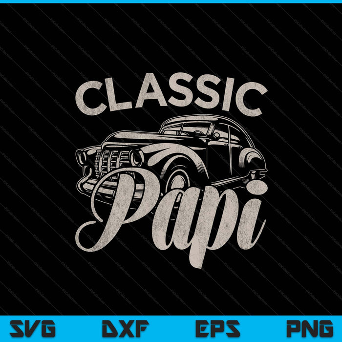 Classic papi saying car lover SVG cut file
