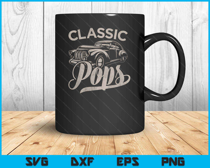 Classic Pops Funny Saying Car Lover Men Dad Papa Grandpa SVG PNG Digital Printable Files