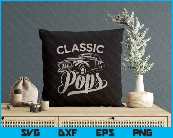 Classic Pops Funny Saying Car Lover Men Dad Papa Grandpa SVG PNG Digital Printable Files