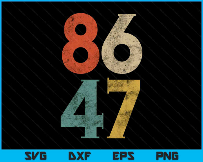 Classic Vintage 80s Style 86 47 Anti Trump SVG PNG Digital Printable Files