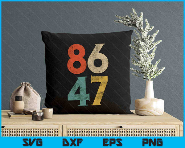 Classic Vintage 80s Style 86 47 Anti Trump SVG PNG Digital Printable Files