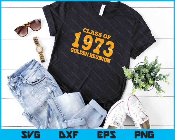 Class of 1973 50th Golden Reunion 73 Grad SVG PNG Cutting Printable Files - on a t-shirt