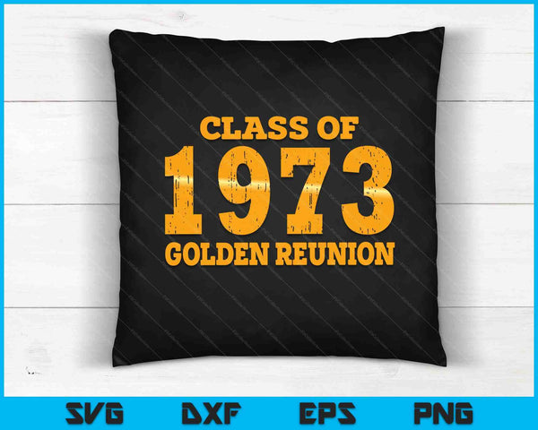 Klasse van 1973 50e Golden Reunion 73 Grad SVG PNG snijden afdrukbare bestanden
