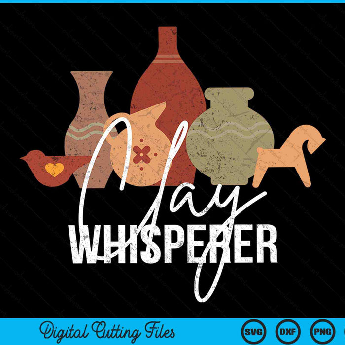 Clay whisperer ceramic artist sculptor pottery SVG cut file