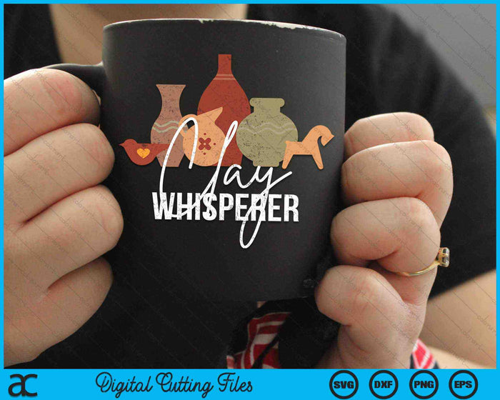 Clay Whisperer Ceramic Artist Sculptor Pottery SVG PNG Digital Cutting Files