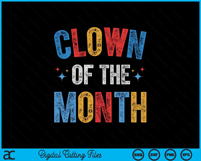 Clown Of The Month Clowncore Aesthetic Funny Circus Retro SVG PNG Digital Printable Files