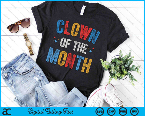 Clown Of The Month Clowncore Aesthetic Funny Circus Retro SVG PNG Digital Printable Files