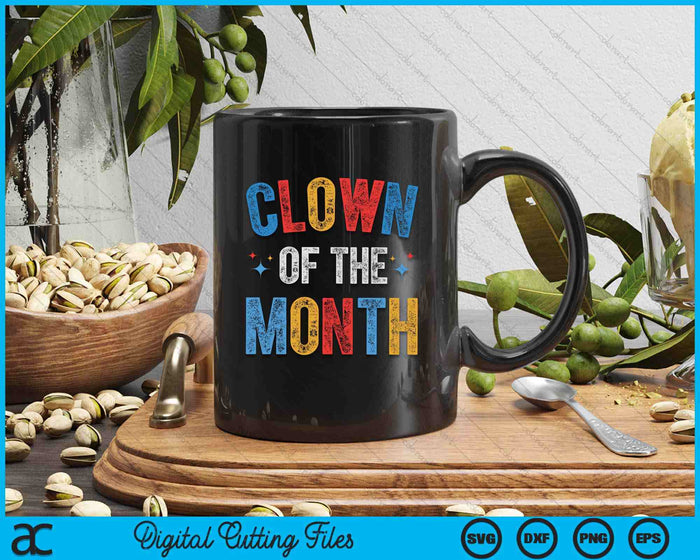 Clown Of The Month Clowncore Aesthetic Funny Circus Retro SVG PNG Digital Printable Files