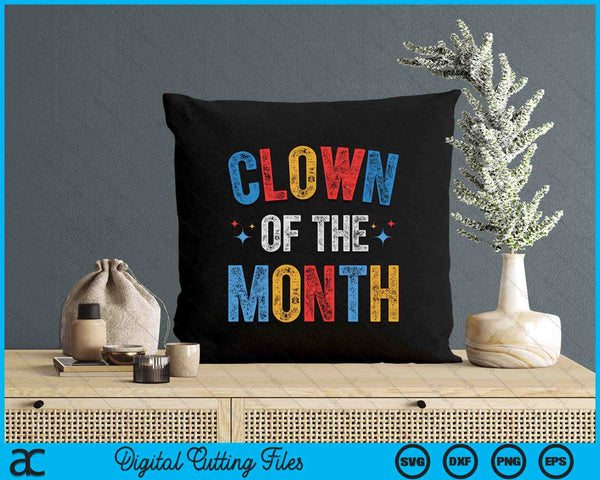 Clown Of The Month Clowncore Aesthetic Funny Circus Retro SVG PNG Digital Printable Files