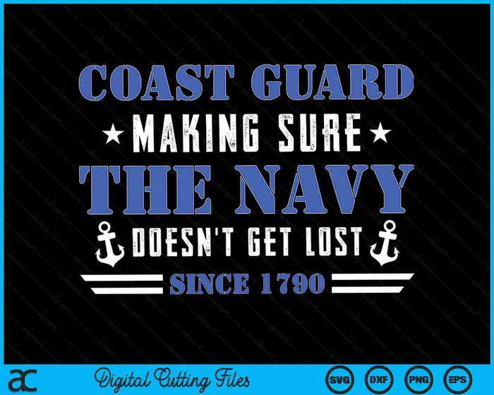 Coast Guard Making Sure The Navy Doesn't Get Lost SVG PNG Digital Cutting Files