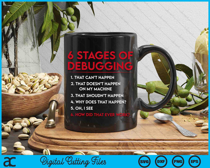 Coding 6 Stages of Debugging Bug Computer Programmer SVG PNG Digital Cutting Files