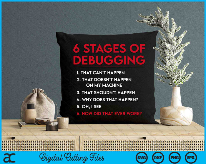 Coding 6 Stages of Debugging Bug Computer Programmer SVG PNG Digital Cutting Files