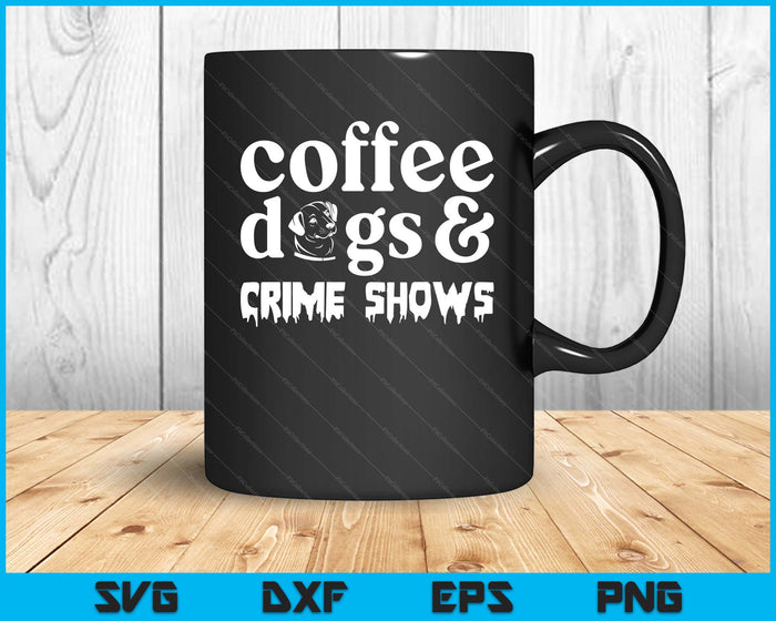 Coffee Dogs Crime Shows Funny Coffee Dog Lovers Halloween SVG PNG Digital Cutting File