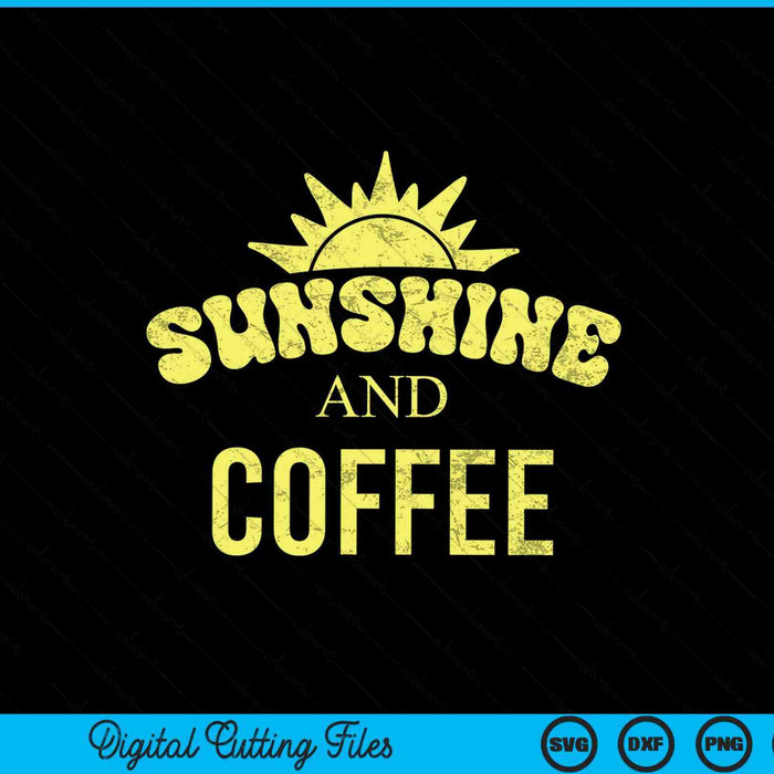Coffee lovers sunshine and coffee SVG cut file
