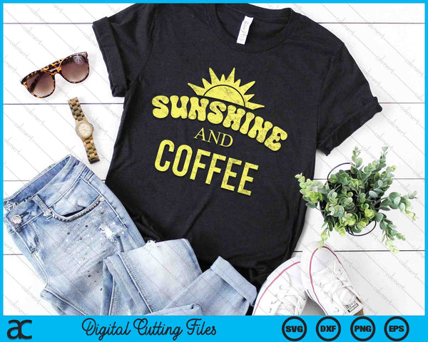 Coffee Lovers Sunshine And Coffee SVG PNG Digital Printable Files